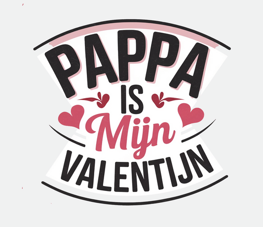 Pappa is mijn Valentijn DTF Transfer